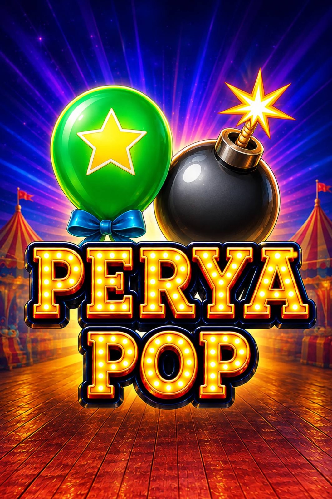 Perya Pop key art: a green star balloon and a lit black bomb above the PERYA POP marquee, at a night carnival.